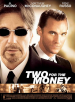 Two For The Money